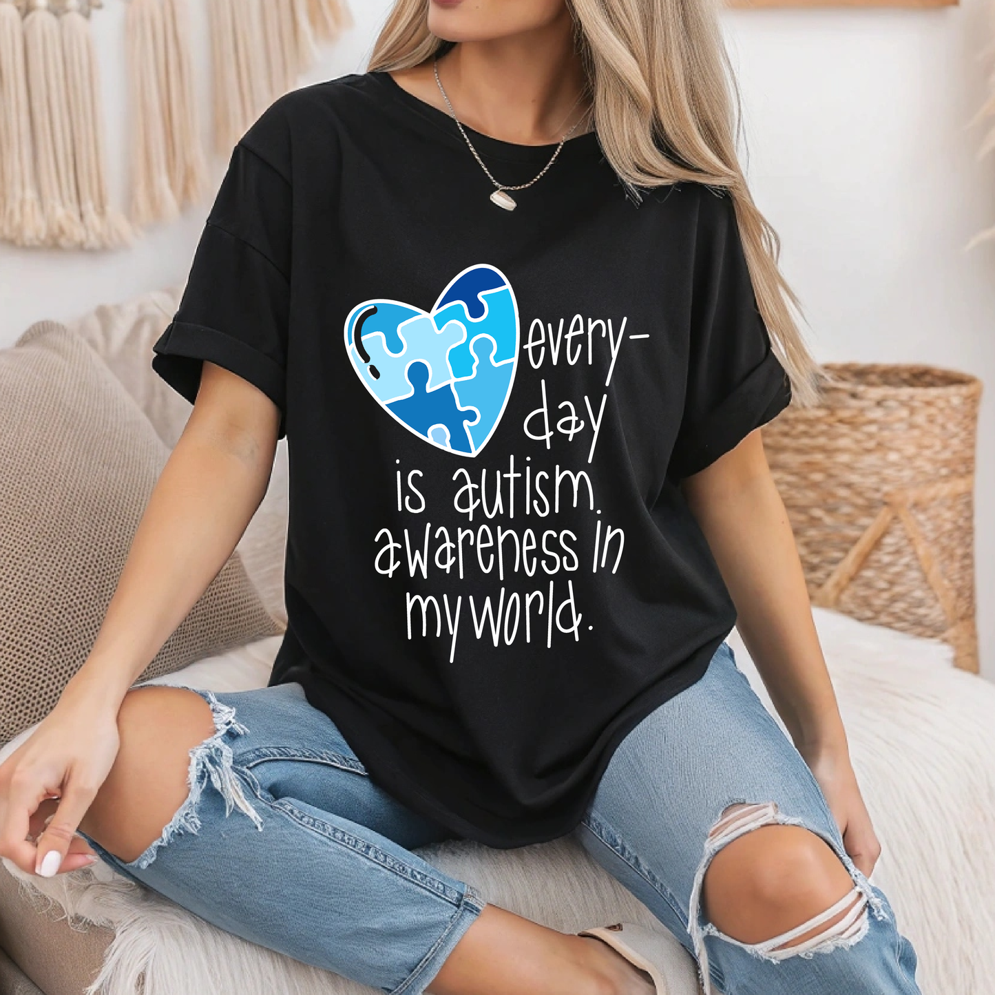 Every day is autism awareness in my world white letters DTF or Sublimation Transfer ONLY