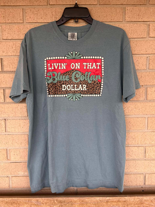 Living on that blue collar dollar tee