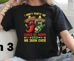 I dont party on Cinco de Mayo said no Juan ever tee