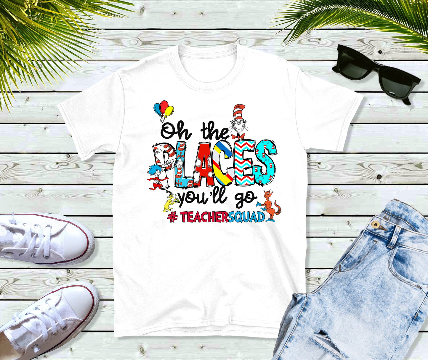 Oh the places you'll go #teachersquad shirt