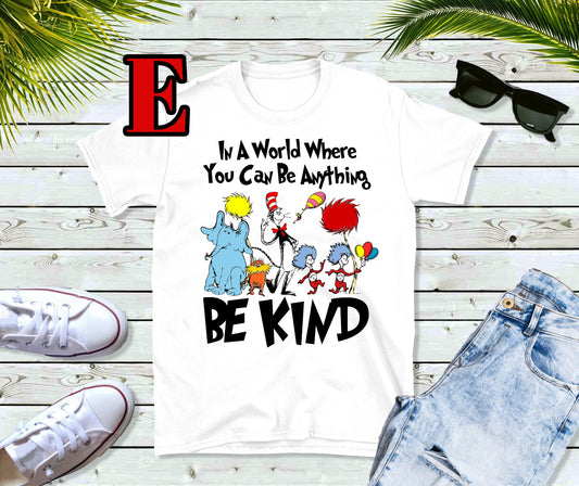 Dr Seuss day in a world where you can be anything be kind tee