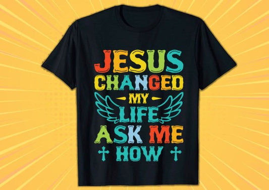 Jesus Changed My life colorful shirt