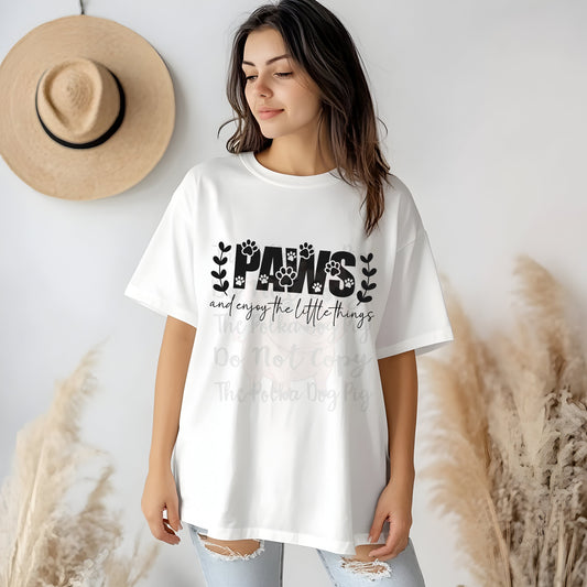 Paws and enjoy the little things tee