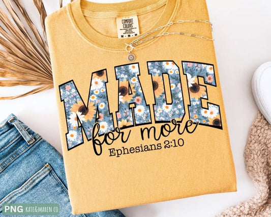Made for more floral tee