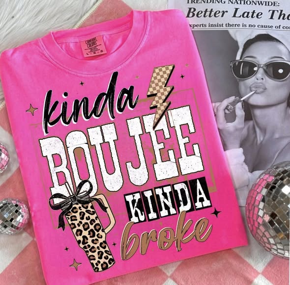 Kinda Boujie kinda broke tee