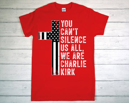 You can't silence us all we are charlie kirk tee