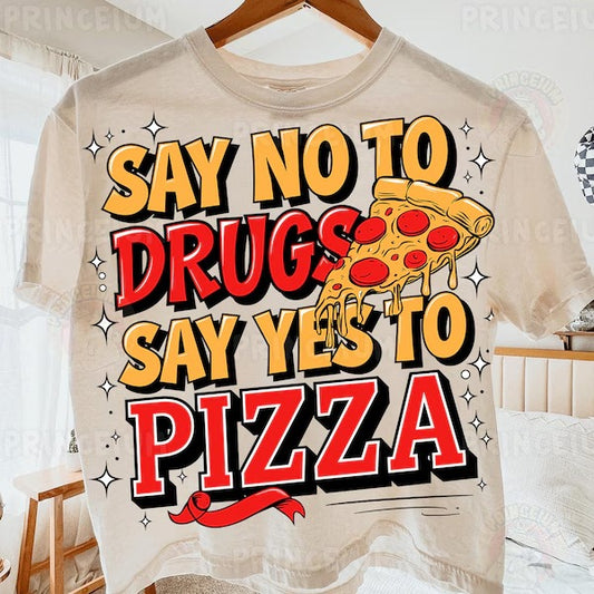 say no to drugs say yes to pizza tee