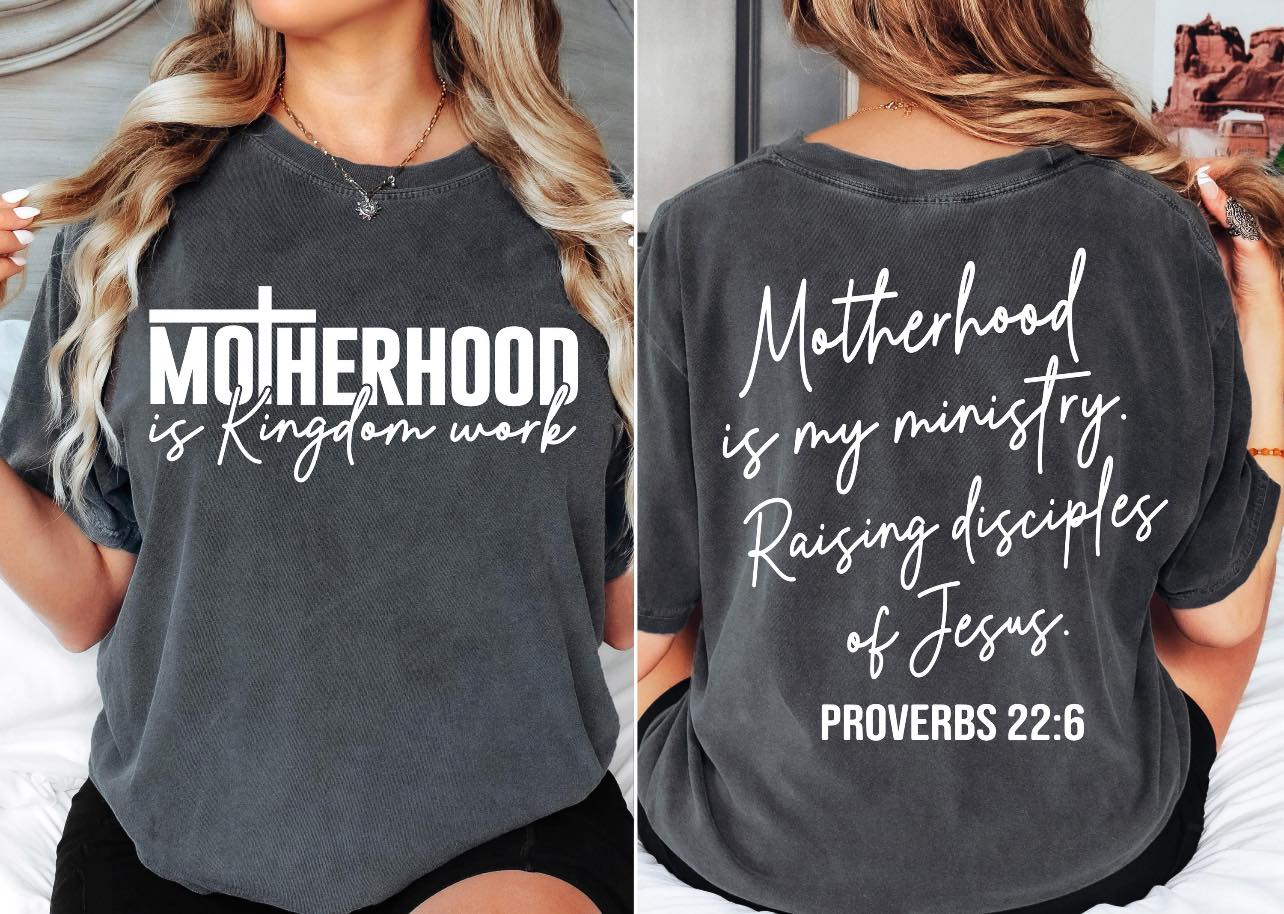Motherhood is kingdom work tee