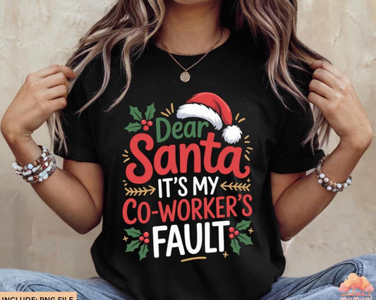 Dear Santa it’s my coworkers fault tee