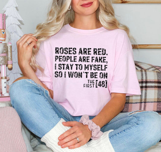 Roses are red people are fake tee