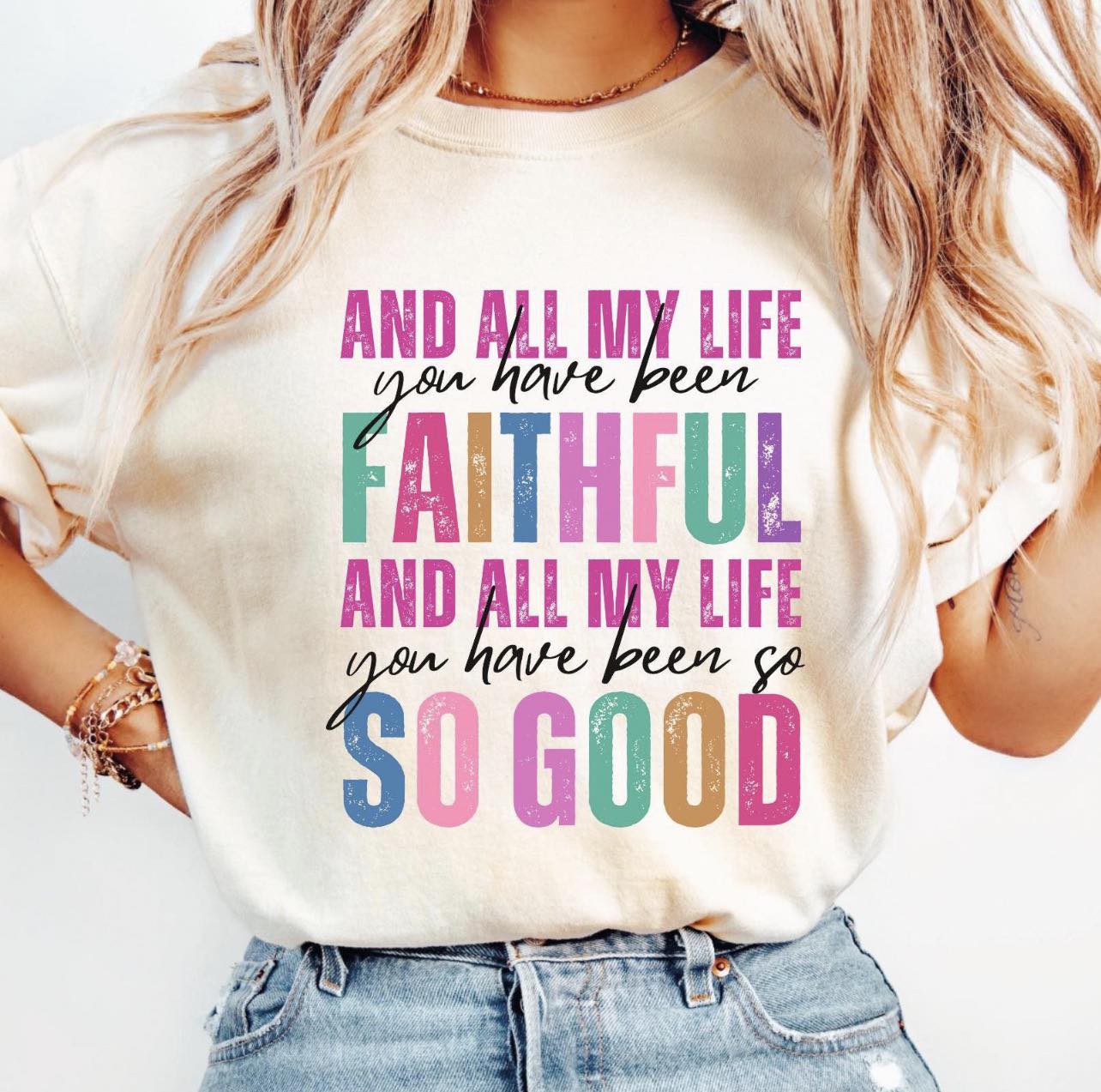 And all my life you have been faithful tee