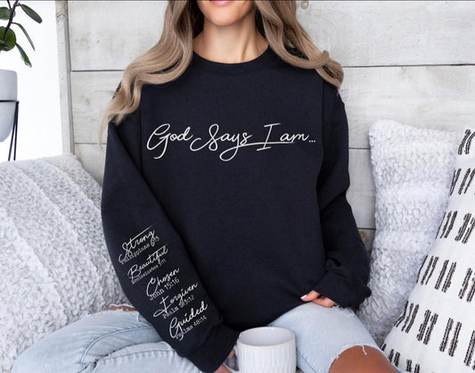 God says I am sweatshirt