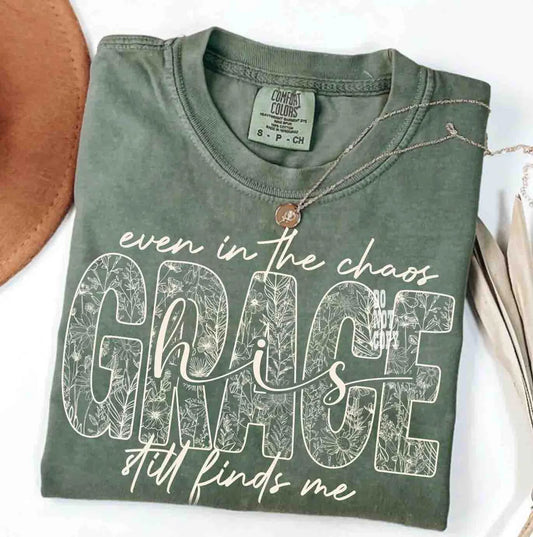 Even In the Chaos His Grace Still Finds Me Tee