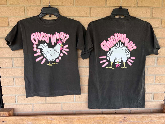 Guess what, chicken butt tee