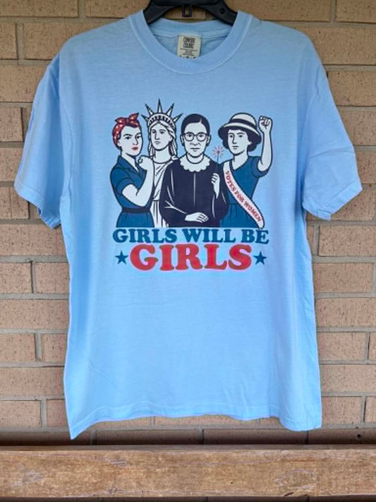 Girls will be Girls tee