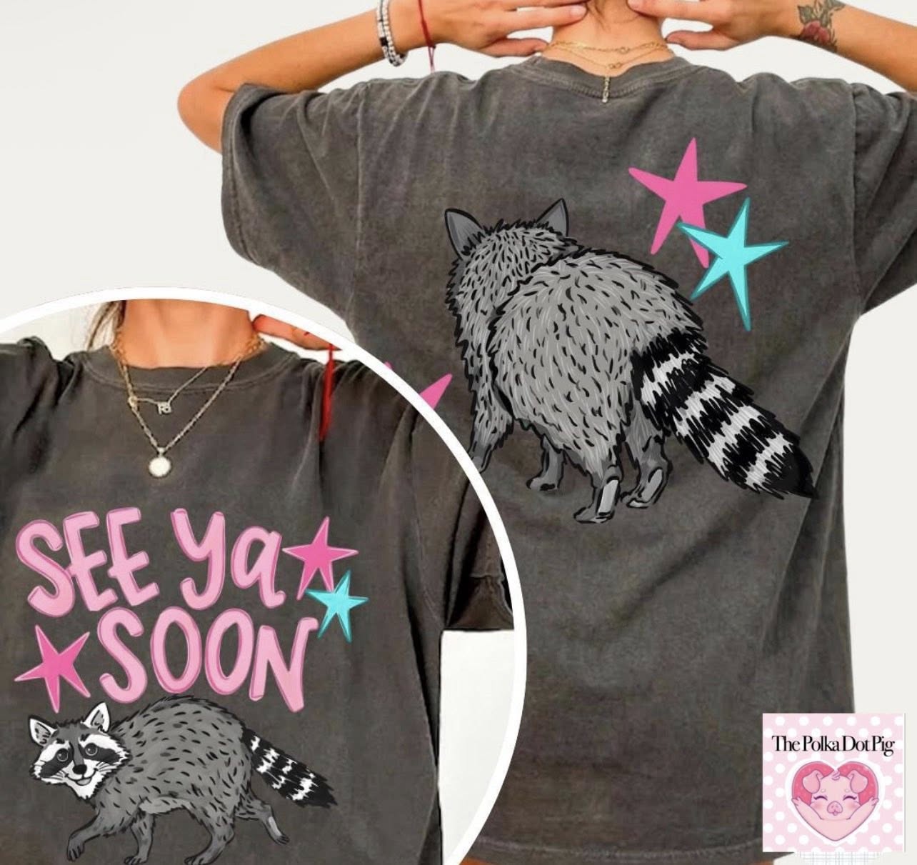 See ya soon raccoon tee