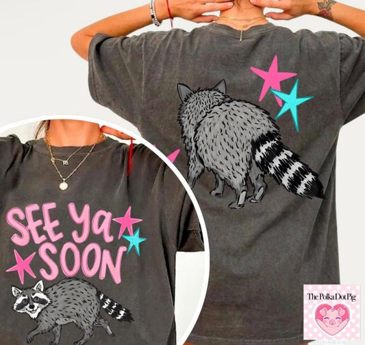 See ya soon raccoon tee
