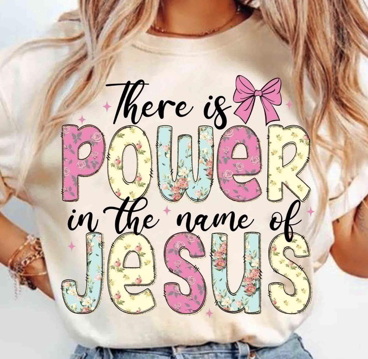 There is power in the name of Jesus tee
