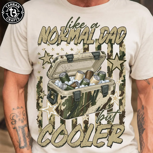 Like a normal dad but cooler tee
