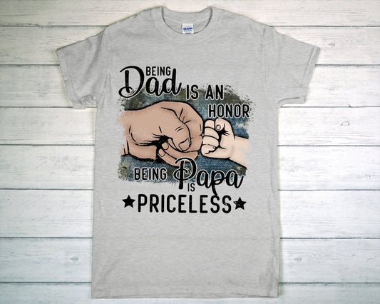 being a dad is an honor being a papa is priceless tee