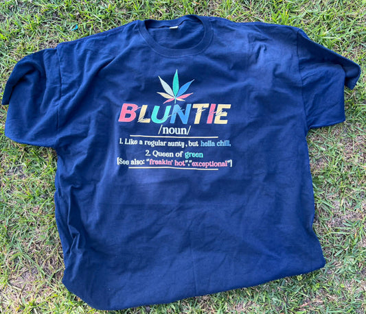 bluntie ,Blunt Auntie, like a regular aunty, but hella chill tee