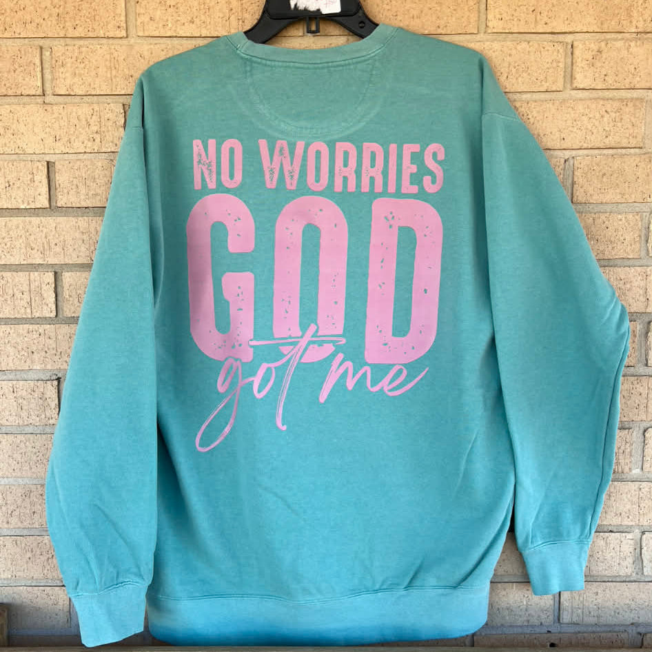 Unafraid no worries God got me sweatshirt
