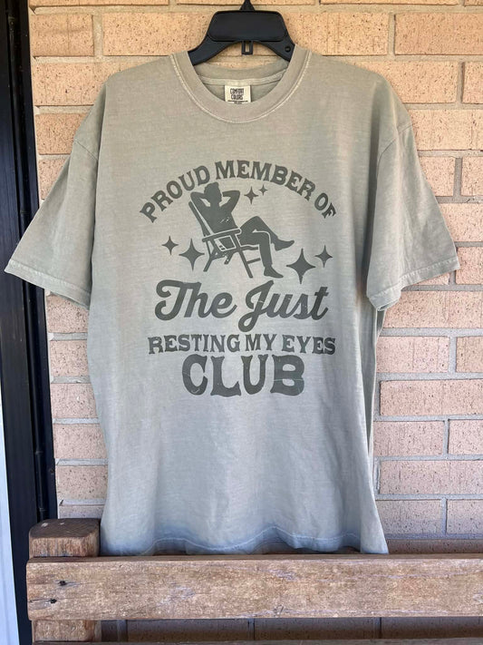 Proud member of the just resting my eyes club tee