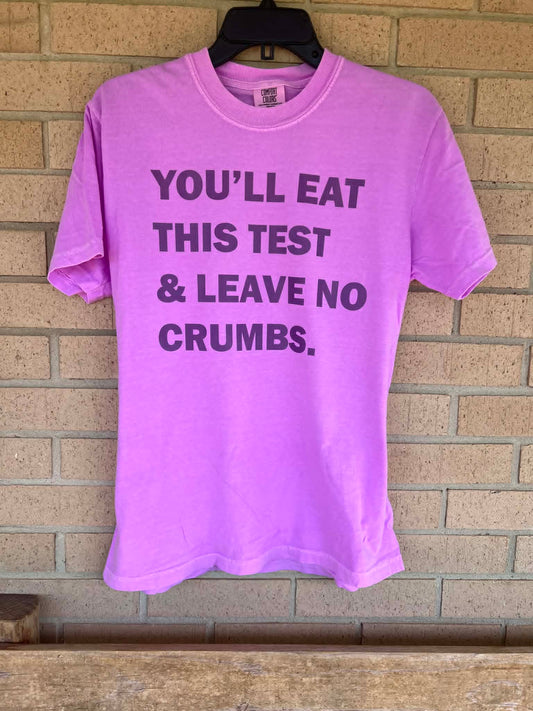 You'll eat this test & leave no crumbs. tee