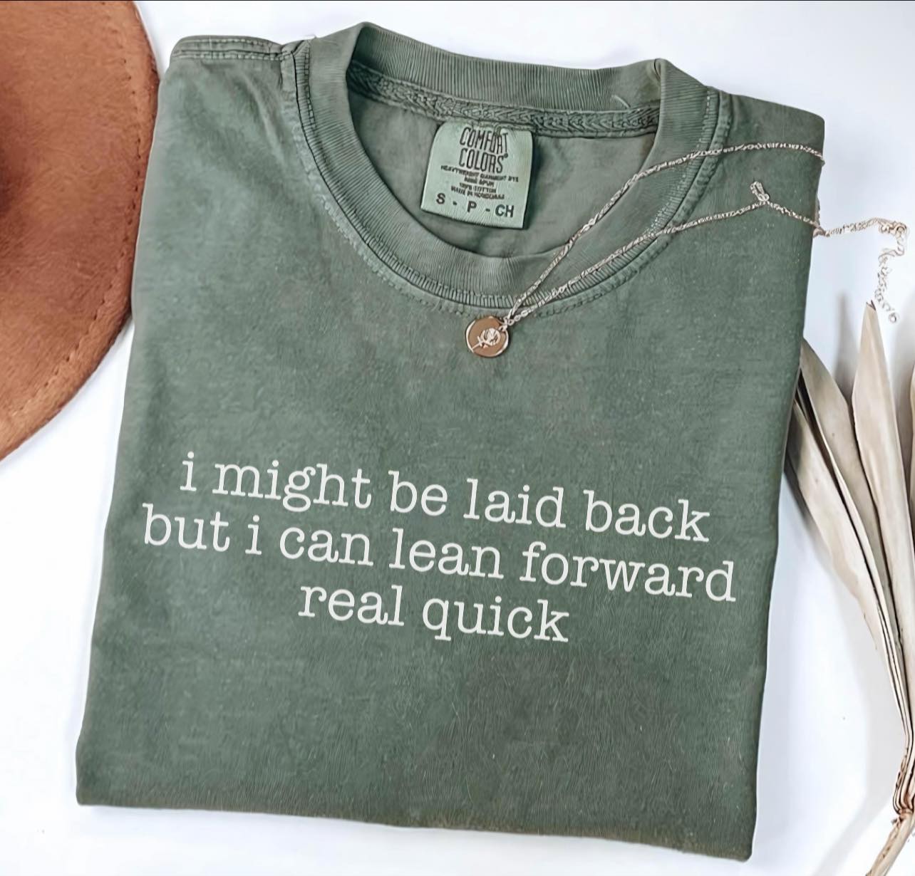 I might be laid back but i can lean forward real quick tee