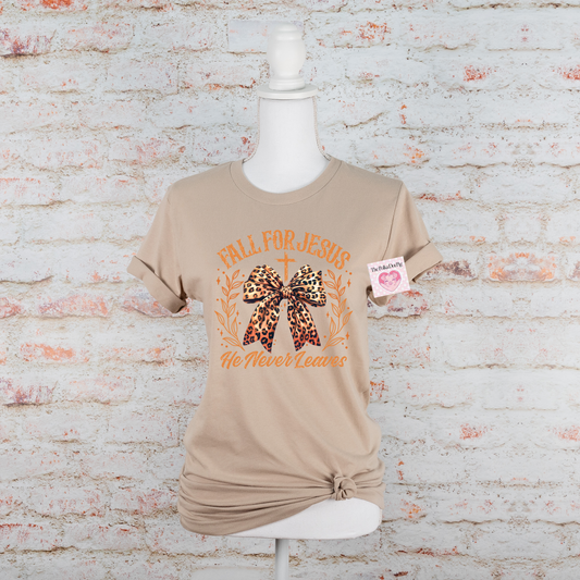 Fall For Jesus He Never Leaves tee