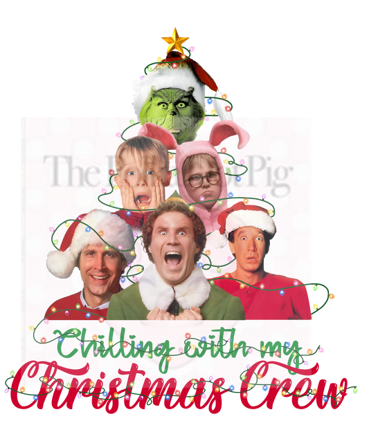 Chilling With My Christmas Crew Christmas Movie Characters PRINT ONLY