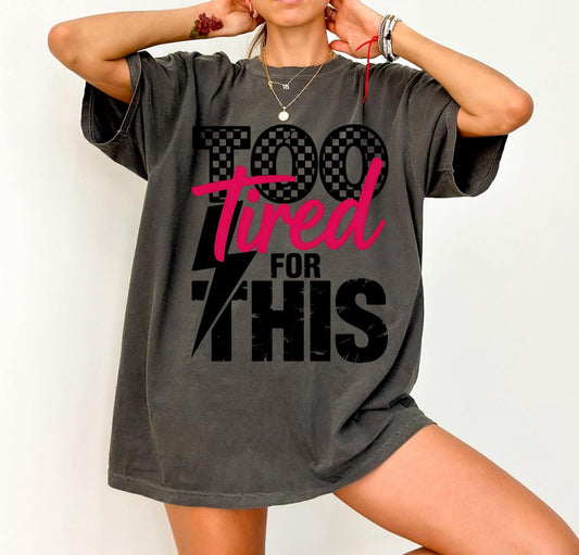 Too tired for this tee